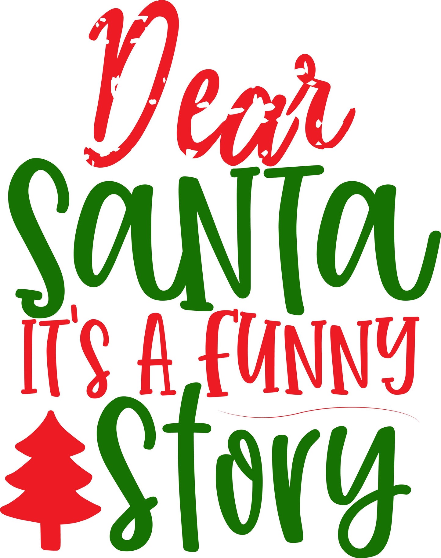 Funny Christmas Quote SVG | Dear Santa, It's a Funny Story (Digital Download)
