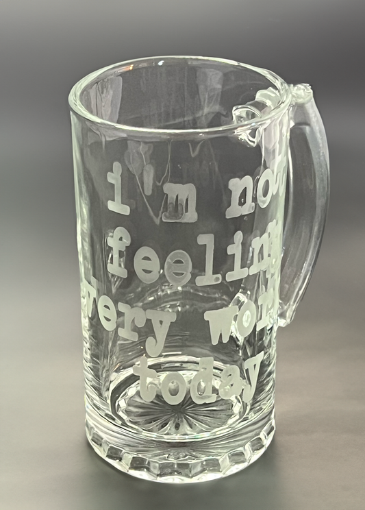 I'm Not Feeling Very Worky Today | Beer Stein | Beer Bug | Etched Glass | Glassware