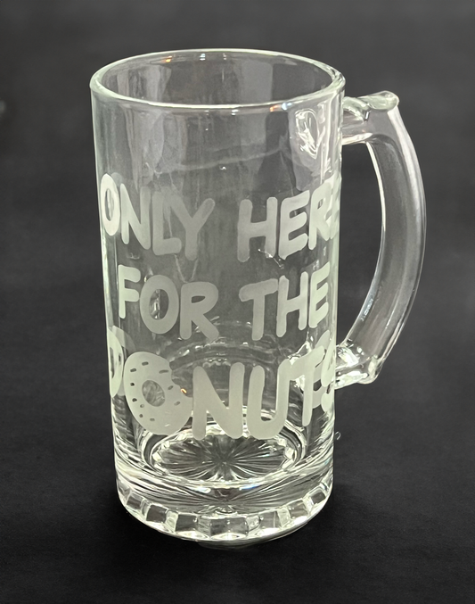 I'm Only Here for the Donuts | Beer Stein | Beer Bug | Etched Glass | Glassware