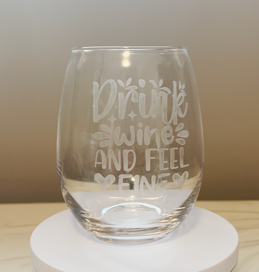 Drink Wine and Feel Fine | Stemless Wine Glass | Funny Wine Glass | Etched Glass | Glassware