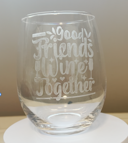Good Friends Wine Together | Stemless Wine Glass | Funny Wine Glass | Etched Glass | Glassware