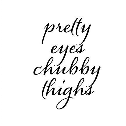 Pretty Eyes Chubby Thighs Cut File, Baby Bodysuit Svg Png (Digital Download)