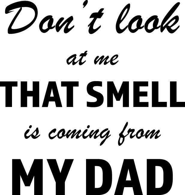 Funny Baby Bodysuit SVG | "That Smell Is Coming From Dad" (Digital Download)