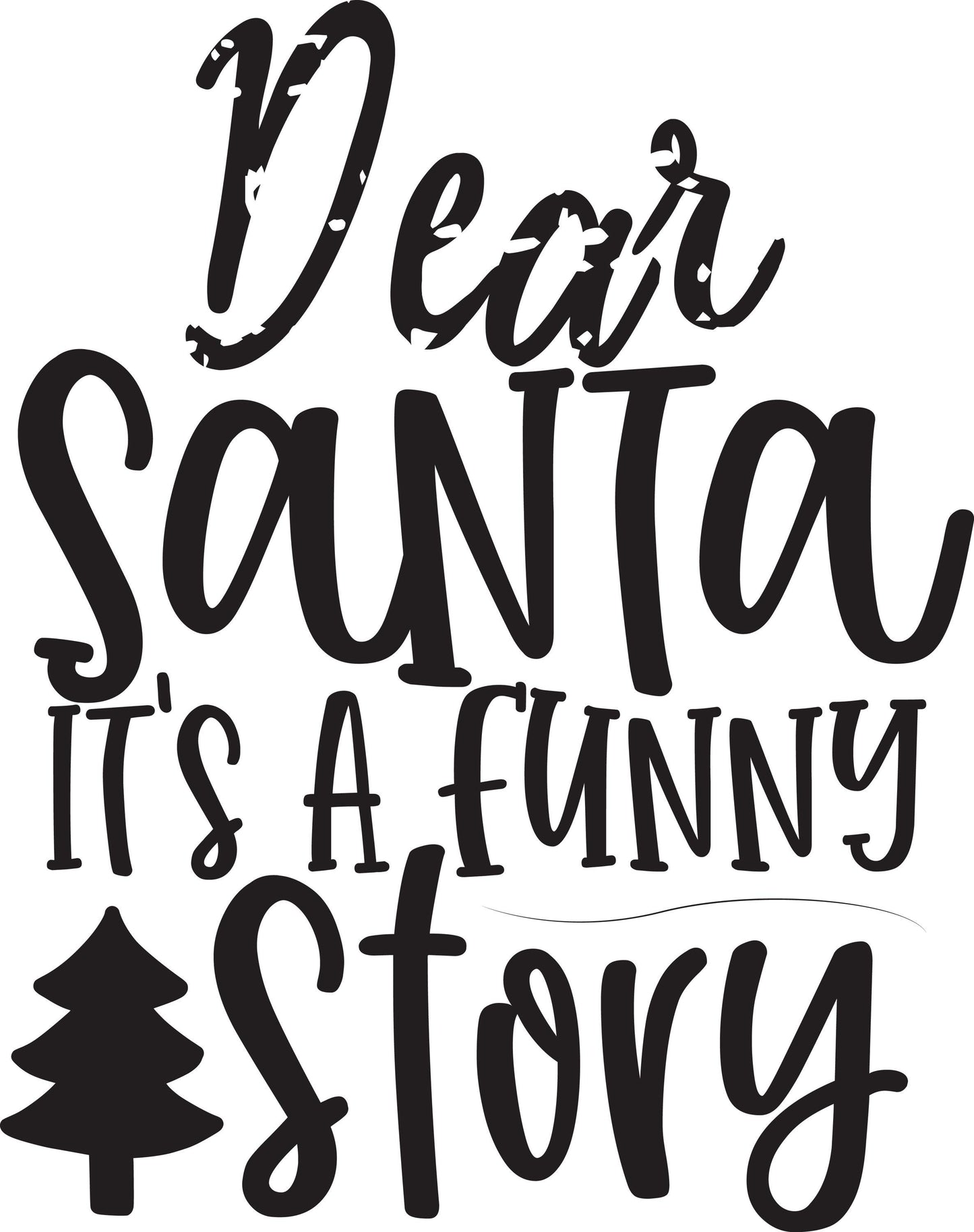 Funny Christmas Quote SVG | Dear Santa, It's a Funny Story (Digital Download)