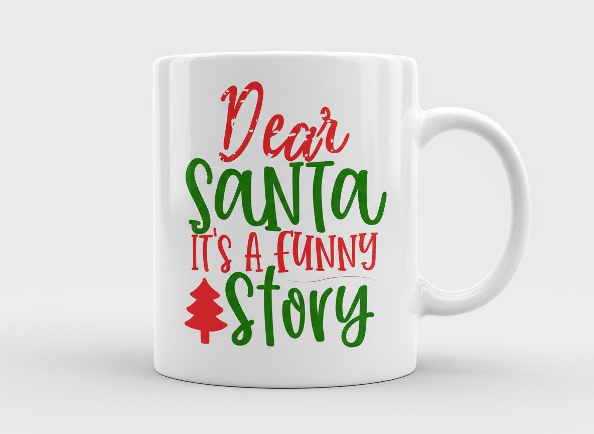 Funny Christmas Quote SVG | Dear Santa, It's a Funny Story (Digital Download)