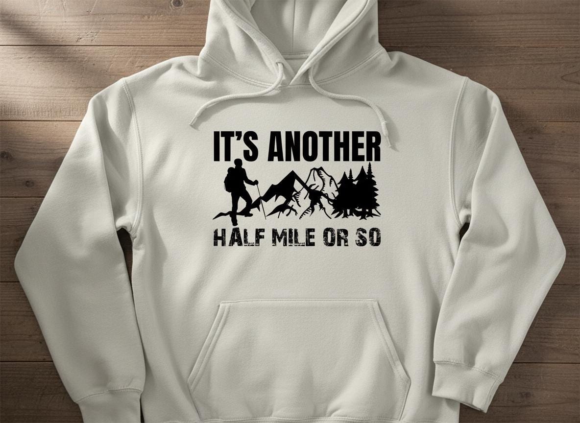 Funny Hiking SVG | It's Another Half Mile Design (Digital Download)